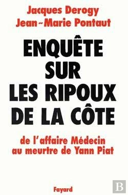 Bertrand.pt - Enquête Sur Les Ripoux De La Côte ; De L'Affaire Médecin Au Meurtre De Yann Piat