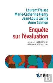 Enquête Sur L'Évaluation : Dans Les Établissements Sociaux Et Médico-Sociaux