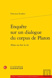 Enquête Sur Un Dialogue Du Corpus De Platon : Minos Ou Sur La Loi