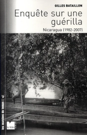 Enquête Sur Une Guérilla ; Nicaragua 1982-2007