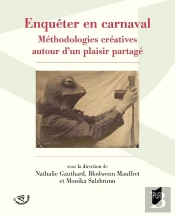 Enquêter En Carnaval : Méthodologies Créatives Autour D'Un Plaisir Partagé
