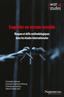 Bertrand.pt - Enquêter En Terrain Sensible : Risques Et Défis Méthodologiques Dans Les Études Internationales