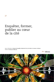 Enquêter, Former, Publier Au Coeur De La Cité