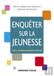 Enquêter Sur La Jeunesse ; Outils, Pratiques D'Enquête, Analyses
