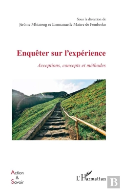 Bertrand.pt - Enquêter Sur L'Expérience : Acceptions, Concepts Et Méthodes