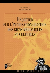 Enquêter Sur L'Internationalisation Des Biens Médiatiques Et Culturels