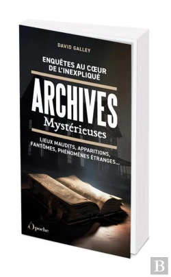 Bertrand.pt - Enquêtes Au Coeur De L'Inexpliqué : Archives Mystérieuses ; Lieux Maudits, Apparitions, Fantômes, Phénomènes Étranges...