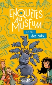 Enquêtes Au Muséum ; Le Roi Des Rats