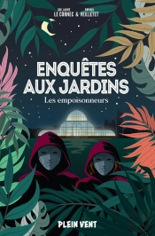 Enquêtes Aux Jardins Tome 1 : Les Empoisonneurs