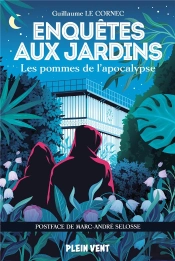 Enquêtes Aux Jardins Tome 2 : Les Pommes De L'Apocalypse