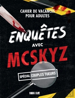 Bertrand.pt - Enquêtes Avec Mcskyz : Spécial Couples Tueurs ; Cahier De Vacances Pour Adultes