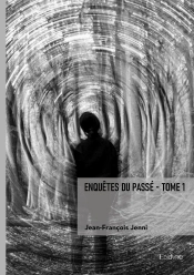 Enquêtes Du Passé - Tome 1