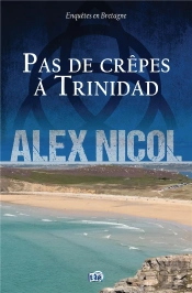 Enquêtes En Bretagne Tome 13 : Pas De Crêpes À Trinidad