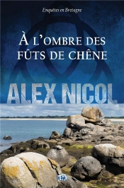 Enquêtes En Bretagne Tome 16 : A L'Ombre Des Fûts De Chêne