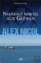 Enquêtes En Bretagne Tome 19 : Naufrage Mortel Aux Glénan