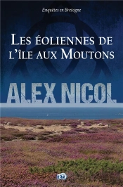 Enquêtes En Bretagne Tome 22 : Les Éoliennes De L'Île Aux Moutons