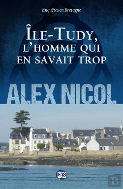 Bertrand.pt - Enquêtes En Bretagne Tome 28 : Île-Tudy, L'Homme Qui En Savait Trop