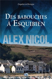 Enquêtes En Bretagne Tome 7 : Des Babouches À Esquibien