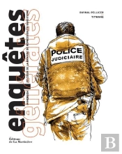 Enquêtes Générales : Immersion Au Coeur De La Brigade De Répression Du Banditisme