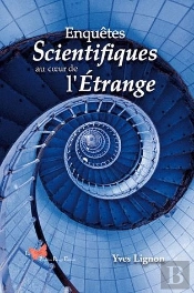 Enquetes Scientifiques Au Coeur De L'Etrange