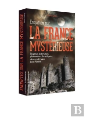 Enquêtes Sur La France Mystérieuse
