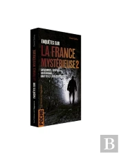 Enquêtes Sur La France Mystérieuse