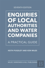 Enquiries Of Local Authorities And Water Companies: A Practical Guide