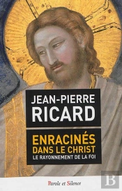 Enracinés Dans Le Christ ; Le Rayonnement De La Foi
