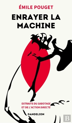 Bertrand.pt - Enrayer La Machine : Extraits Du Sabotage Et De L'Action Directe