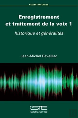 Bertrand.pt - Enregistrement Et Traitement De La Voix T.1 : Historique Et Généralités