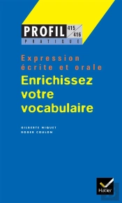 Enrichissez Votre Vocabulaire ; Expression Ecrite Et Orale