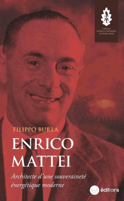 Bertrand.pt - Enrico Mattei : Architecte D'Une Souveraineté Énergétique