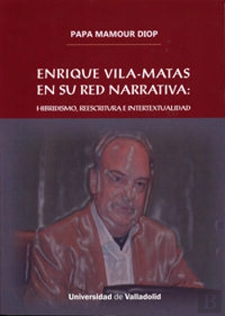 Bertrand.pt - Enrique Vila-Matas En Su Red Narrativa: Hibridismo, Reescritura E Intertextualidad