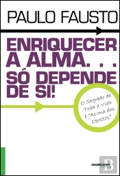 Enriquecer a Alma… Só Depende de Si!
