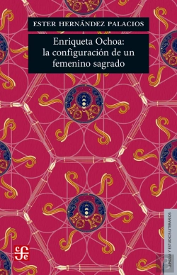 Bertrand.pt - Enriqueta Ochoa: La Configuración De Un Femenino Sagrado