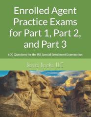 Enrolled Agent Practice Exams For Part 1, Part 2, And Part 3