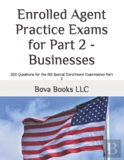 Enrolled Agent Practice Exams For Part 2 - Businesses