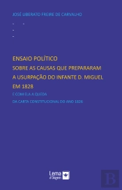 Ensaio Politico sobre as Causas que Prepararam a Usurpação do Infante D. Miguel em 1828