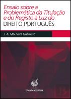 Ensaio sobre a Problemática da Titulação e do Registo à Luz do Direito Português