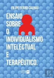 Ensaio sobre o Individualismo Intelectual e Terapêutico.