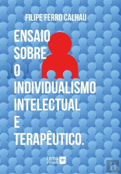 Bertrand.pt - Ensaio sobre o Individualismo Intelectual e Terapêutico.