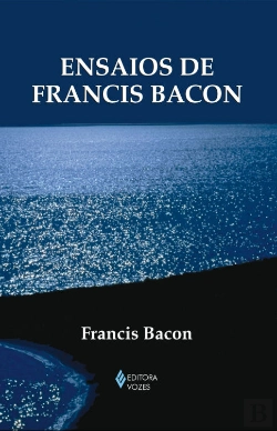 Bertrand.pt - Ensaios de Francis Bacon