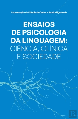 Bertrand.pt - Ensaios de Psicologia da Linguagem: Ciência, Clínica e Sociedade