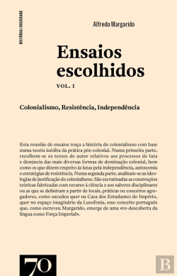 Bertrand.pt - Ensaios Escolhidos - Colonialismo, Resistência, Independência - Vol. I