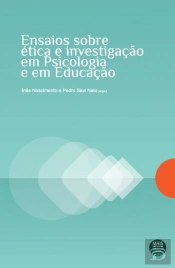 Ensaios Sobre Ética e Investigação em Psicologia e em Educação