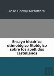 Ensayo Histo Rico Etimolo Gico Filolo Gico Sobre Los Apellidos Castellanos