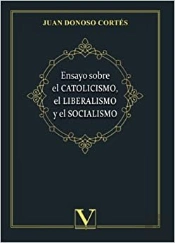 Ensayo Sobre El Catolicismo, El Liberalismo Y El Socialismo
