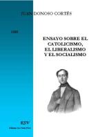 Ensayo Sobre El Catolicismo, El Liberalismo Y El Socialismo