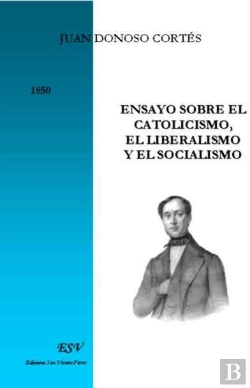 Bertrand.pt - Ensayo Sobre El Catolicismo, El Liberalismo Y El Socialismo