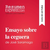 Ensayo Sobre La Ceguera De José Saramago (Guía De Lectura)